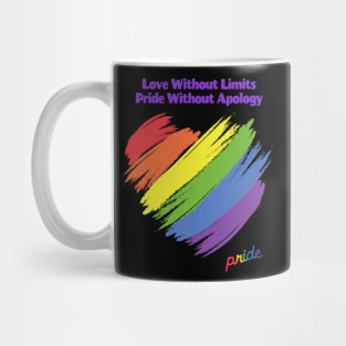 Love Without Limits, Pride Without Apology Mug